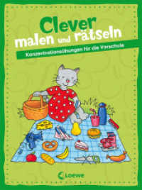 Clever malen und rätseln - Konzentrationsübungen für die Vorschule : Beschäftigungsblock zur Verbesserung der Konzentrationsfähigkeit für Kinder ab 5 Jahre (Clever malen und rätseln Bd.7) （2016. 80 S. m. farb. Illustr. 21 cm）