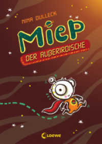 Miep, der Außerirdische (Band 1) (Miep, der Außerirdische Bd.1) （1. Aufl. 2016. 80 S. m. zahlr. farb. Illustr. 245 mm）