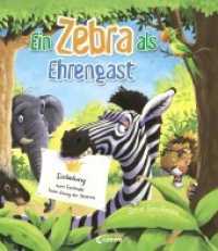 Ein Zebra als Ehrengast （1. Aufl. 2017. 24 S. m. zahlr. bunten Bild. 280 mm）