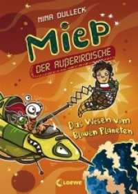 Miep, der Außerirdische - Das Wesen vom Blauen Planeten : Erstlesebuch für Kinder ab 6 Jahre (Miep, der Außerirdische Bd.3) （2017. 80 S. m. Illustr. 25 cm）