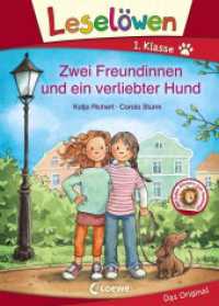 Leselöwen 1. Klasse - Zwei Freundinnen und ein verliebter Hund (Leselöwen - Das Original) （4. Aufl. 2018. 48 S. m. zahlr. farb. Illustr. 245 mm）
