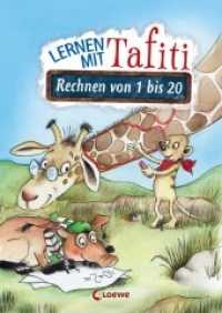 Lernen mit Tafiti - Rechnen von 1 bis 20 : Mathematik-Nachhilfe für die Grundschule (Lernen mit Tafiti) （2017. 64 S. m. farb. Illustr. 24 cm）