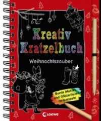 Kreativ-Kratzelbuch: Weihnachtszauber : Weihnachtliche Kritz-Kratz-Beschäftigung für Kinder ab 5 Jahre. Malbuch. (Kreativ-Kratzelbuch) （2017. 68 S. m. zahlr. Illustr., Beil.: Holzstift. 215 mm）