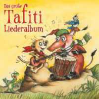 Das große Tafiti-Liederalbum, Audio-CD : Komm mit nach Afrika und lerne die Welt des beliebten Erdmännchens kennen - Musik zum Mitsingen und Tanzen von Tafiti （6. Aufl. 2016. 125 x 142 mm）