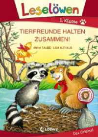 Tierfreunde halten zusammen!, Großbuchstabenausgabe : Leselöwen 1. Klasse (Leselöwen - Das Original) （6. Aufl. 2017. 48 S. m. farb. Illustr. u. Stickerbogen. 245 mm）
