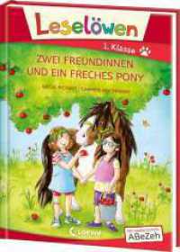 Leselöwen 1. Klasse - Zwei Freundinnen und ein freches Pony (Großbuchstabenausgabe) : Erstlesebuch für Kinder ab 6 Jahren (Leselöwen 1. Klasse) （4. Aufl. 2018. 48 S. m. Illustr., Beil. Sticker zum Sammeln. 25 cm）