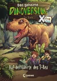 Das geheime Dinoversum Xtra (Band 1) - Auf der Fährte des T-Rex : Kinderbuch über Dinosaurier für Jungen und Mädchen ab 6 Jahre (Das geheime Dinoversum Xtra 1) （3. Aufl. 2017. 80 S. 215 mm）