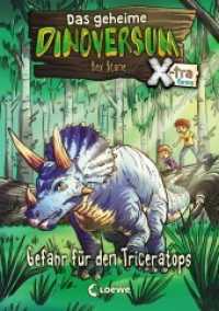 Das geheime Dinoversum Xtra (Band 2) - Gefahr für den Triceratops : Kinderbuch über Dinosaurier für Jungen und Mädchen ab 6 Jahre (Das geheime Dinoversum Xtra 2) （2. Aufl. 2017. 80 S. 215 mm）