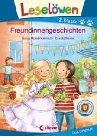 Leselöwen 2. Klasse - Freundinnengeschichten : Mit tollen Stickern zum Sammeln (Leselöwen - Das Original) （3. Aufl. 2018. 64 S. m. Illustr., Beil.: Sticker zum Sammeln. 245 mm）