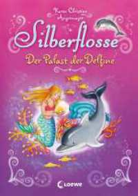 Silberflosse (Band 2) - Der Palast der Delfine : Sammelband mit 3 Abenteuern zum Vorlesen und ersten Selberlesen für Kinder ab 5 Jahre (Silberflosse 2) （3. Aufl. 2018. 208 S. 225 mm）