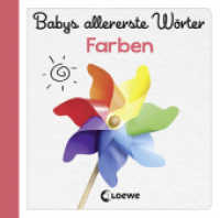Babys allererste Wörter - Farben : Erstes Bildwörterbuch für Kinder ab 6 Monaten (Babys allererste Wörter) （2018. 24 S. m. zahlr. bunten Bild. 133 mm）