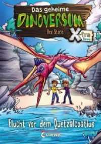 Das geheime Dinoversum Xtra (Band 4) - Flucht vor dem Quetzalcoatlus : Kinderbuch über Dinosaurier für Jungen und Mädchen ab 6 Jahre (Das geheime Dinoversum Xtra 4) （2018. 80 S. 215 mm）