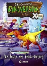 Das geheime Dinoversum Xtra (Band 5) - Die Beute des Velociraptors : Kinderbuch über Dinosaurier für Jungen und Mädchen ab 6 Jahre (Das geheime Dinoversum Xtra 5) （2018. 80 S. 215 mm）