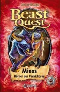 Beast Quest (Band 50) - Minos, Hörner der Vernichtung : Fantastische Abenteuer ab 8 Jahre (Beast Quest 50) （2018. 128 S. 200 mm）