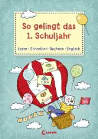 So gelingt das 1. Schuljahr : Lesen Schreiben Rechnen Englisch - Übungen und Rätsel zur Intensivierung der Grundschulfächer für Kinder ab 6 Jahre （3. Aufl. 2018. 112 S. 297 mm）