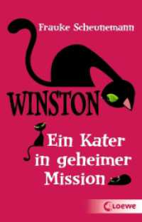 Winston (Band 1) - Ein Kater in geheimer Mission : Spannender und witziger Katzen-Krimi von Bestsellerautorin Frauke Scheunemann für Kinder ab 11 Jahren. Ausgezeichnet mit dem Deutschen Katzen-Krimi-Preis 2013 (Loewe-Taschenbuch 8974) （4. Aufl. 240 S. 195 mm）
