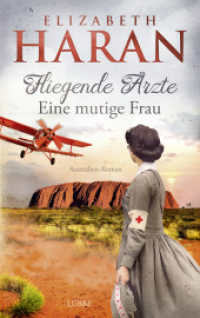 Fliegende Ärzte - Eine mutige Frau : Australien-Roman. Mit dem Royal Flying Doctor Service im Outback (Leben retten mit den Fliegenden Ärzten 1) （2. Aufl. 2022. 400 S. 215 mm）