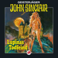 Geisterjäger John Sinclair - Lupinas Todfeind, 1 Audio-CD : Lupinas Todfeind - Teil 2 von 2. Hörspiel.. 50 Min.. CD Standard Audio Format. Hörspiel (Geisterjäger John Sinclair Nr.48) （3. Aufl. 2009. 125 x 142 mm）