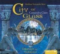 Chroniken der Unterwelt - City of Glass， 6 Audio-CDs : Gekürzte Ausgabe， Lesung. 430 Min. (Lübbe Audio)
