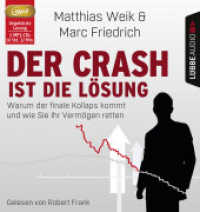 Der Crash ist die Lösung, 2 Audio-CD, 2 MP3 : Warum der finale Kollaps kommt und wie Sie Ihr Vermögen retten.. 632 Min.. Lesung. Ungekürzte Ausgabe （2016. 139 x 145 mm）