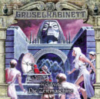 Gruselkabinett - Die Zeitmaschine, Audio-CD : Die Zeitmaschine.. 60 Min.. CD Standard Audio Format. Hörspiel (Lübbe Audio) （1. Aufl. 2017. 2017. 125 x 142 mm）