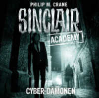 Sinclair Academy - Cyber-Dämonen, 2 Audio-CDs : Cyber-Dämonen.. 150 Min.. CD Standard Audio Format. Lesung. Gekürzte Ausgabe (Sinclair Academy Tl.6) （1. Aufl. 2016. 2016. 125 x 142 mm）