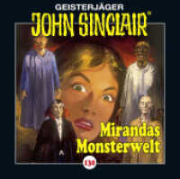 John Sinclair - Mirandas Monsterwelt : Mirandas Monsterwelt.. 60 Min.. CD Standard Audio Format. Hörspiel (Geisterjäger John Sinclair 130) （4. Aufl. 2019. 126 x 143 mm）