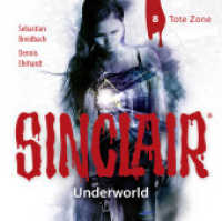 SINCLAIR - Underworld: Folge 08, 1 Audio-CD : Tote Zone. (Staffel 2).. 81 Min.. CD Standard Audio Format.Hörspiel （1. Aufl. 2022. 2022. 125 x 142 mm）