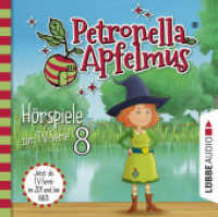 Petronella Apfelmus - Hörspiele zur TV-Serie 8, 1 Audio-CD : Das Stinkeparfüm, Der Zaubersauberbesen, Der verlorene Ring, Die Doppelgängerin.. 68 Min.. CD Standard Audio Format. Hörspiel (Lübbe Audio) （1. Aufl. 2020. 2020. 125 x 142 mm）
