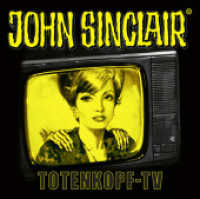 John Sinclair - Totenkopf-TV, 2 Audio-CD : Sonderedition 16. Hörspiel.. 110 Min.. CD Standard Audio Format.Hörspiel (John Sinclair Hörspiel-Sonderedition 16) （1. Aufl. 2022. 2022. 125 x 142 mm）