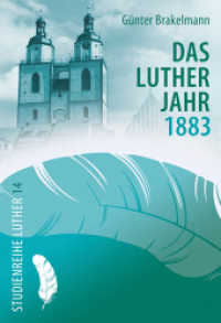 Das Lutherjahr 1883 (Studienreihe Luther Bd.14) （2017. 216 S. 22.2 cm）