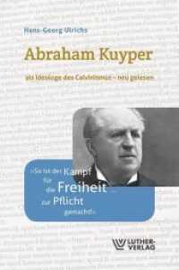 Abraham Kuyper : als Ideologe des Calvinismus - neu gelesen （2019. 120 S. 2 Abb. 20 cm）