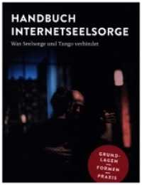 Handbuch Internetseelsorge : Was Seelsorge und Tango verbindet. Grundlagen - Formen - Praxis （erw. Aufl. 2022. 464 S. 20.5 cm）