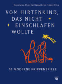 Vom Hirtenkind, das nicht einschlafen wollte : 18 moderne Krippenspiele （NED. 2024. 240 S. 21 cm）
