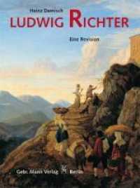 Ludwig Richter 1803-1884 : Eine Revision