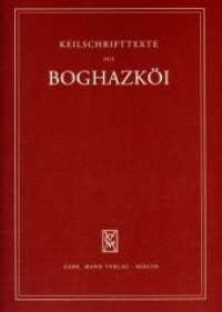 Texte aus der Unterstadt, Texte ohne Herkunftsangabe und Texte aus der Oberstadt (Keilschrifttexte aus Boghazköi 48) （2008. XVIII, 42 S. und 42 S. mit Textfragmenten. 35 cm）