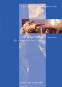 'Il vero modo' : Die Malereireform der Carracci. Habil.-Schr. (Neue Frankfurter Forschungen zur Kunst Bd.5) （2007. 343 S. m. 151 Abb. u. 32 Farbtaf. 24,5 cm）