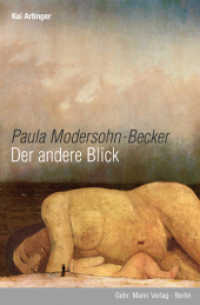 Paula Modersohn-Becker : Der andere Blick （2009. 160 S. 20 Abb. 20.5 cm）