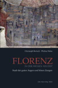 Florenz in der Frühen Neuzeit : Stadt der gutten Augen und bösen Zungen （2013. 336 S. 129 Abbildungen davon 48 farbig. 21 cm）