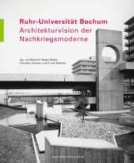 Ruhr-Universität Bochum : Architekturvision der Nachkriegsmoderne （2015. 352 S. m. 29 Farb-u. 230 SW-Abb. 28 cm）