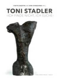 Toni Stadler : "Ich finde nicht - ich suche" Leben, Werk, Wirkung. Zur Ausstellung 'Figur und ideeller Raum. Malerei und Plastik von Anton und Toni Stadler im Museum moderner Kunst Wörlen, Passau, 2017 （2017. 184 S. 78 Farbabb., 63 SW-Abb. 280 mm）