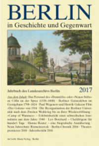 Berlin in Geschichte und Gegenwart 2017 : Jahrbuch des Landesarchivs (Jahrbuch des Landesarchivs Berlin) （2018. 428 S. 33 Farb- und 62 sw-Abbildungen. 242 mm）