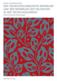 Der Tschechoslowakische Werkbund und der Werkbund der Deutschen in der Tschechoslowakei : Eine kritische Anthologie （2018. 154 S. mit 91 Abb. s/w. 24 cm）