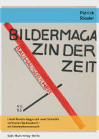 Bildermagazin der Zeit : László Moholy-Nagys und Joost Schmidts verlorenes Bauhausbuch - ein Konstruktionsversuch. Katalog zur Ausstellung im Angermuseum in Erfurt, 2019 （2019. 144 S. 243 Farb- und 12 s/w-Abbildungen. 256 mm）