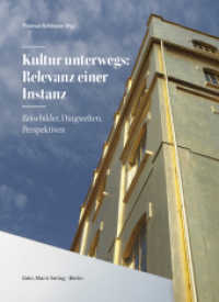 Kultur unterwegs: Relevanz einer Instanz : Reisebilder, Dingwelten, Perspektiven （2021. 224 S. mit 15 Farbabbildungen und 1 s/wAbbildung. 20.6 cm）