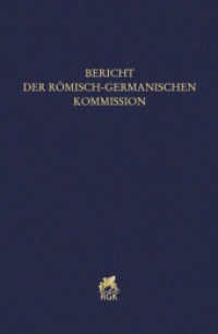 Bericht der Römisch-Germanischen Kommission 101/102 (2020/2021)) (Bericht der Römisch-Germanischen Kommission 101/102) （2024. 640 S. mit zahlreichen Abbildungen. 276 mm）