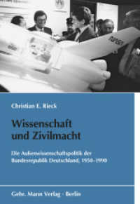 Wissenschaft und Zivilmacht : Die Außenwissenschaftspolitik der Bundesrepublik Deutschland, 1950-1990 (Schriften des Bundesarchivs 81) （2024. 648 S. mit 3 Farb- und 23 sw-Abbildungen. 246 mm）