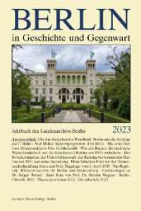 Berlin in Geschichte und Gegenwart : Jahrbuch des Landesarchivs Berlin 2023 (Jahrbuch des Landesarchivs Berlin) （2024. 465 S. mit zahlreichen Farbabbildungen und s/w-Abbildungen. 240）