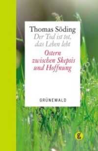 Der Tod ist tot, das Leben lebt : Ostern zwischen Skepsis und Hoffnung （2008. 110 S. 19 cm）