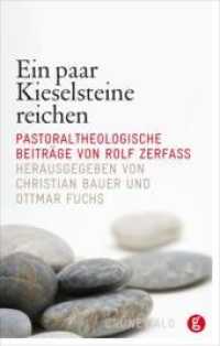 Ein paar Kieselsteine reichen : Pastoraltheologische Beiträge. Zum 75. Geburtstag von Rolf Zerfaß （2009. 240 S. 22 cm）